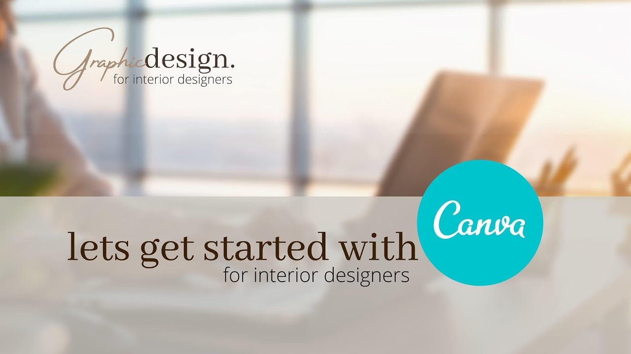 Getting Started with Canva for Interior Designers - Lesson 1