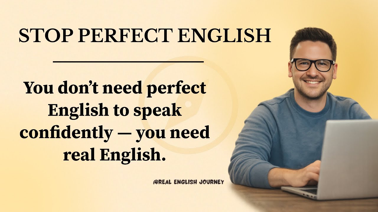 Stop Trying to Speak Perfect English | Speak Confidently Without Fear