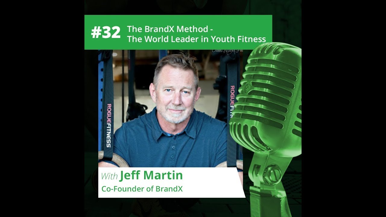 Jeff Martin - The BrandX Method - The World Leader in Youth Fitness