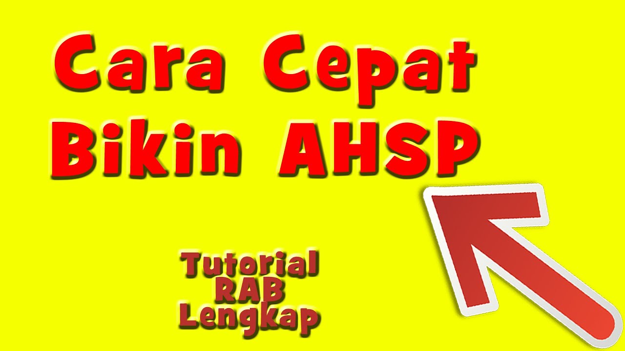 Membuat AHSP Analisa Harga Satuan Pekerjaan Dengan Cepat - Belajar Membuat RAB Part 16