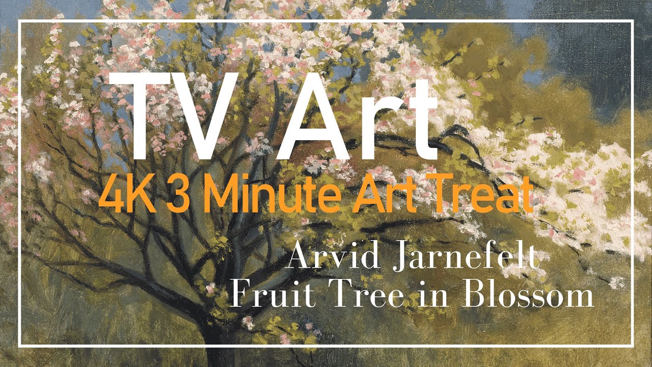 4K Art Treat: Arvid Jarnefelt's Fruit Tree in Blossom - 3 min No AI Masterpiece for your TV