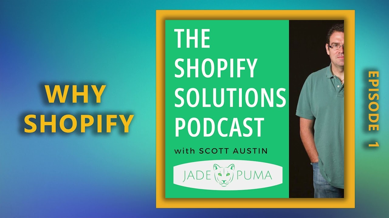 Episode 1 - Why Shopify