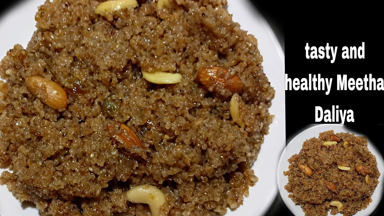 स्वादिष्ट मीठा दलिया बनाने की आसान रेसिपी | tasty aur healthy Meetha Daliya