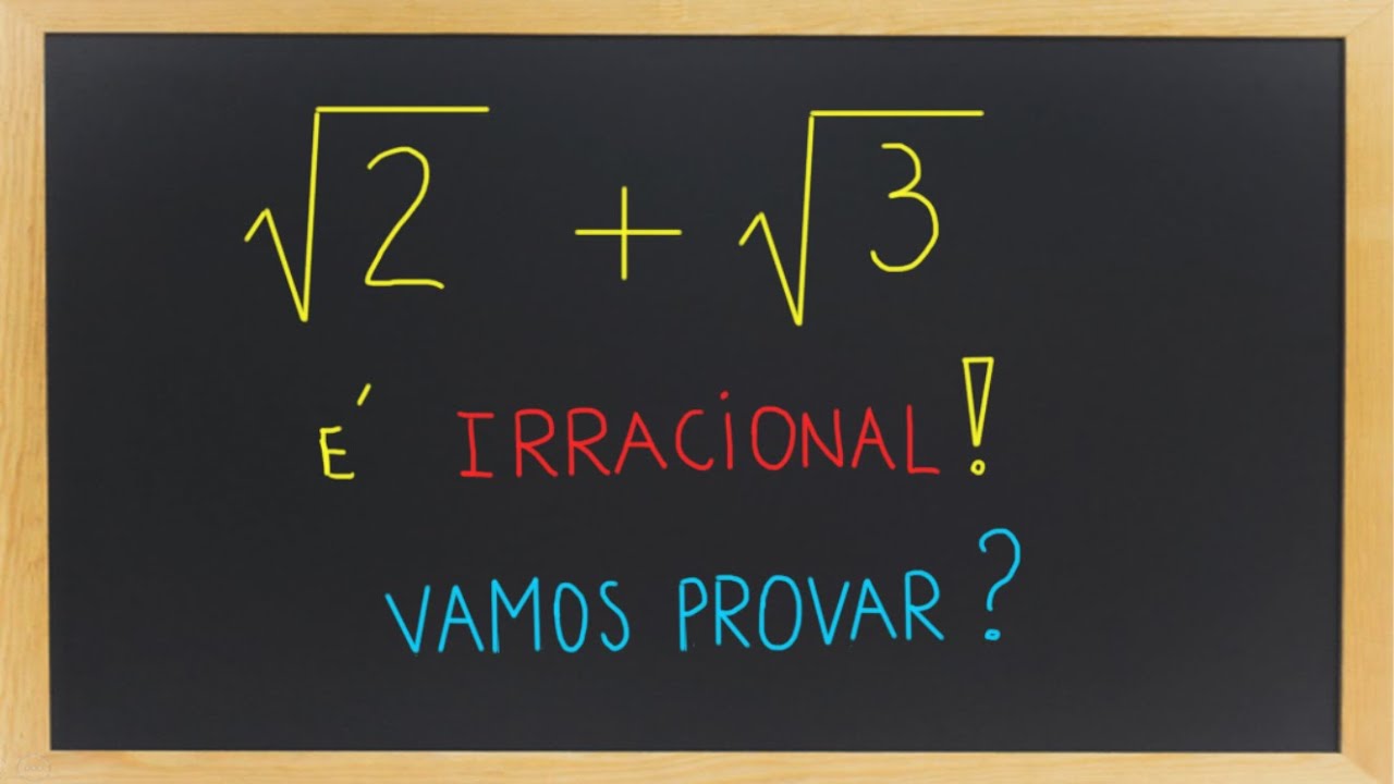 Provar que raiz de 2 + raiz de 3 é um número irracional