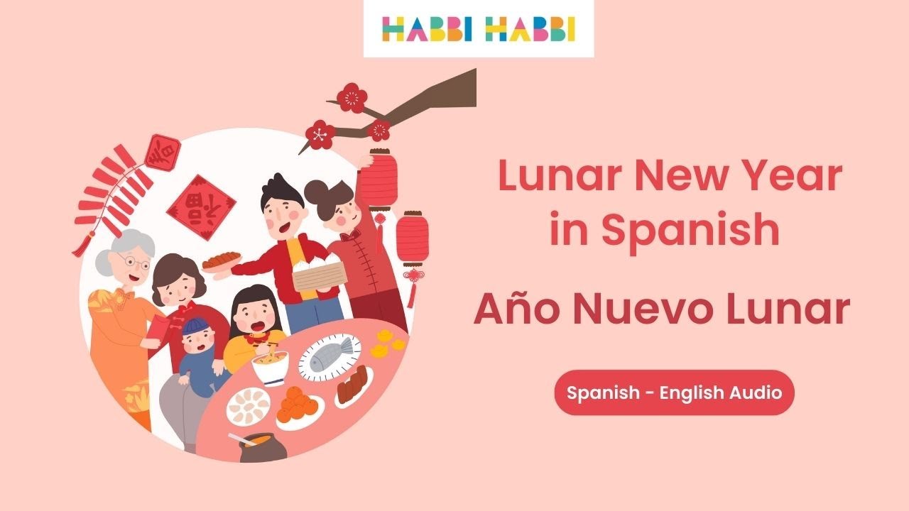 Chinese Lunar New Year in Spanish | Nuevo A&ntilde;o Lunar Chino | Bilingual Spanish-English Audio