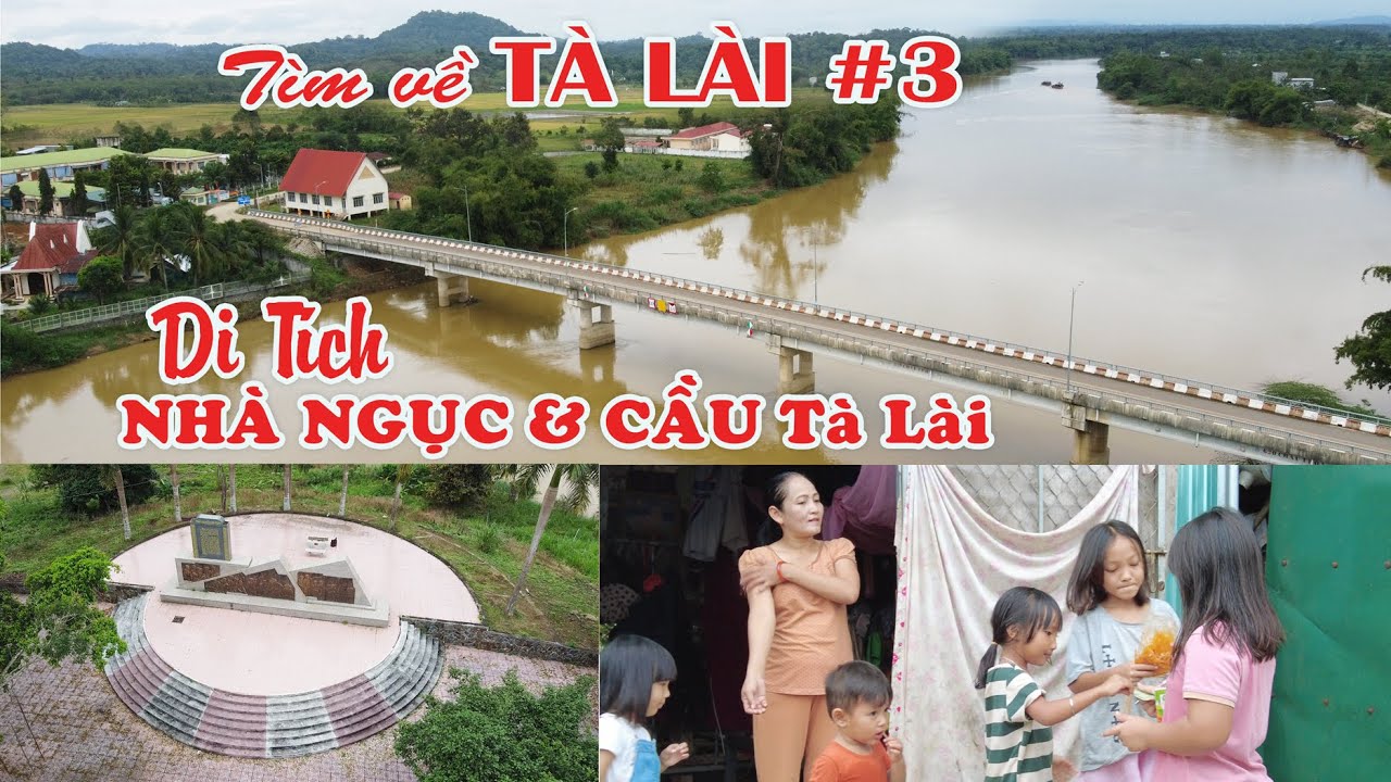 TÀ LÀI #3 | Tìm về TÀ LÀI , Khu di tích NHÀ NGỤC và CẦU TÀ LÀI |Tân Phú |Đồng Nai | @NgườiViệtnam2040