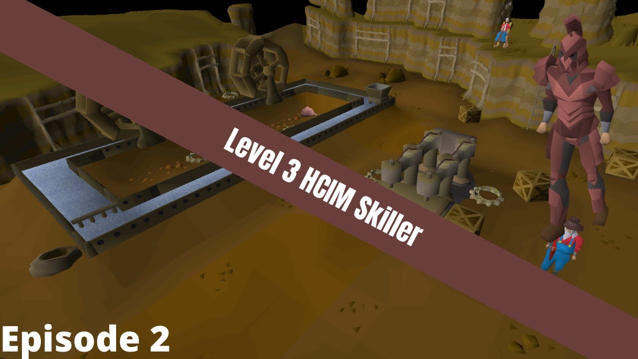 Level 3 HCIM Skiller - Episode 2: The Motherlode