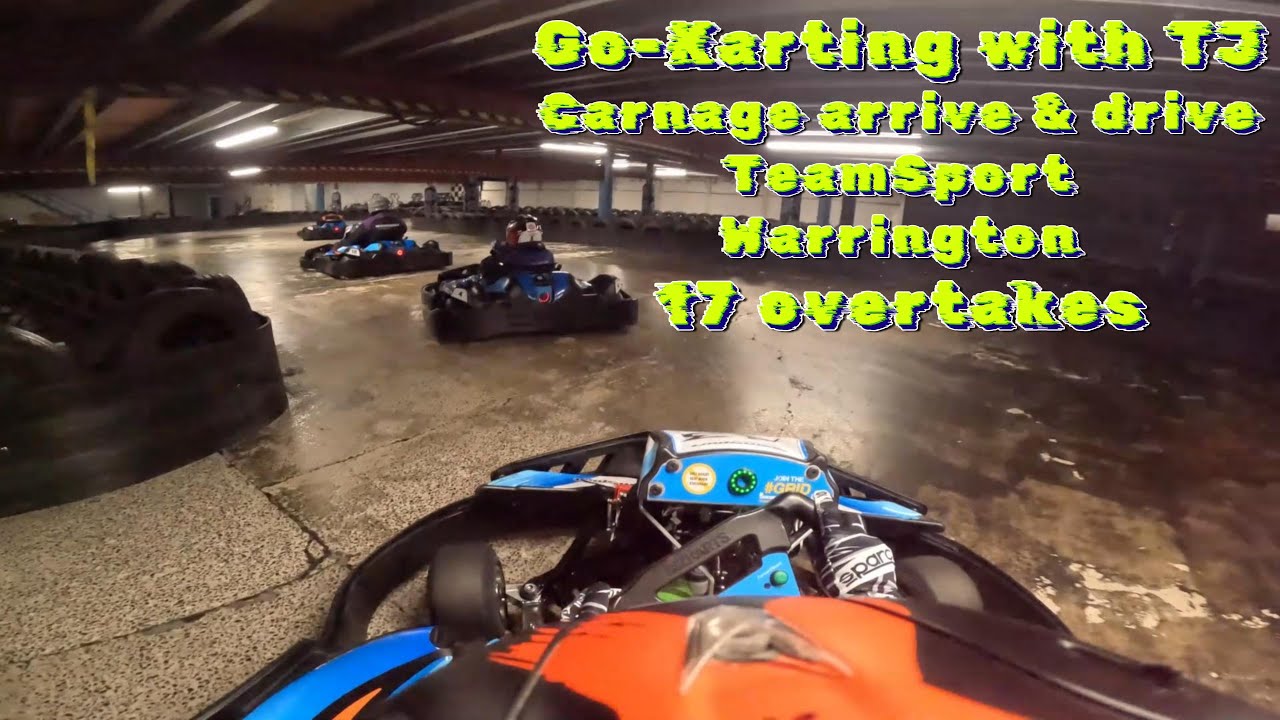 Go Karting with TJ, I managed 17 overtakes TeamSport Warrington, Carnage arrive & drive,