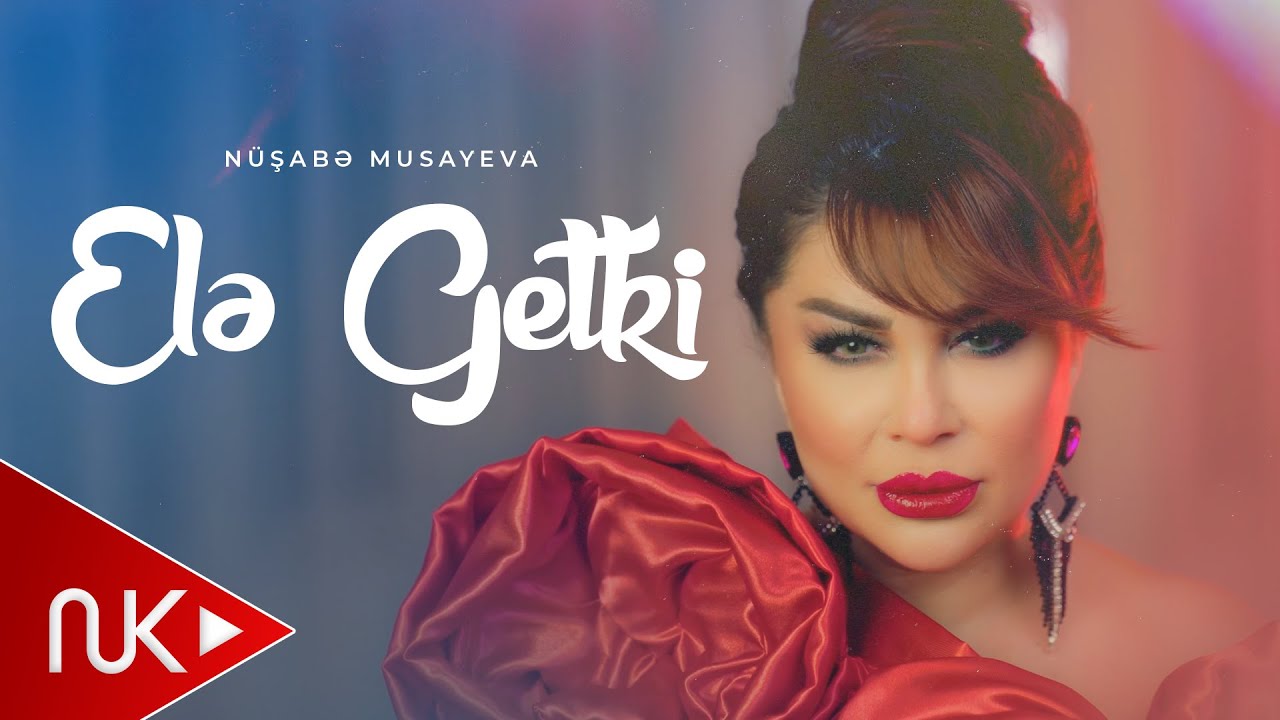 Nusabe Musayeva - Ele Getki 2026 (Yeni Klip) 4K