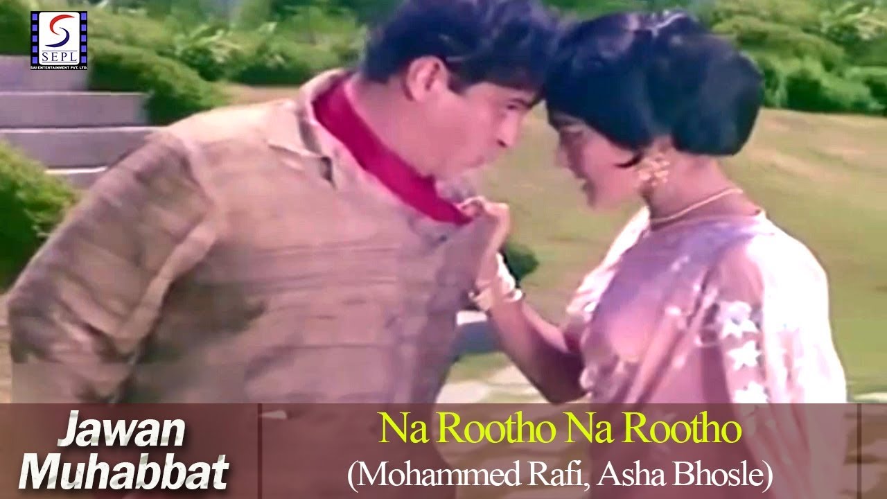 Na Rootho Na Rootho - Mohammed Rafi, Asha Bhosle - Jawan Muhabat - Shami Kapoor, Asha Parekh