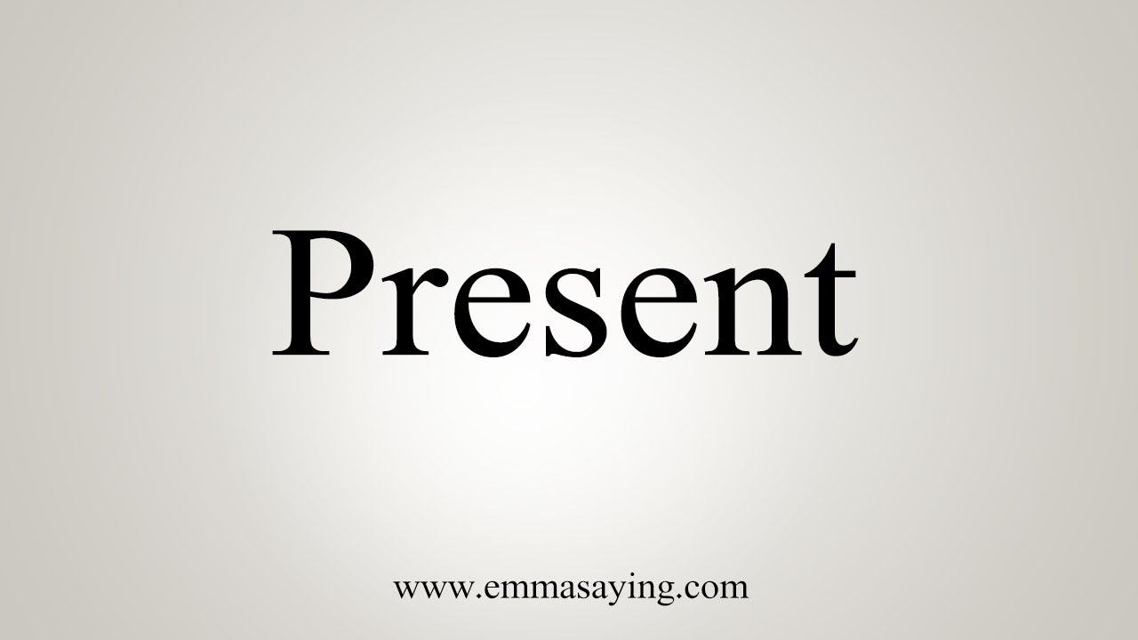 How To Say Present