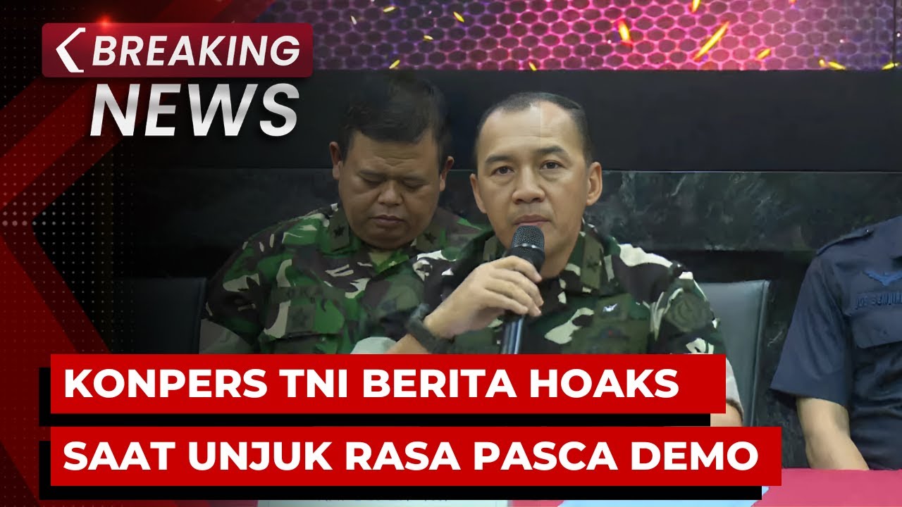 BREAKING NEWS - Konpers Kapuspen TNI soal Maraknya Berita Hoaks saat Aksi Unjuk Rasa & Pasca Demo