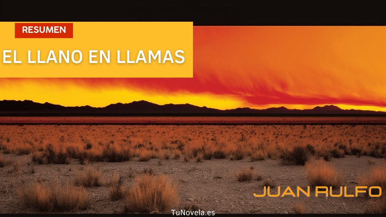 El llano en llamas: Resumen completo, análisis, preguntas y respuestas