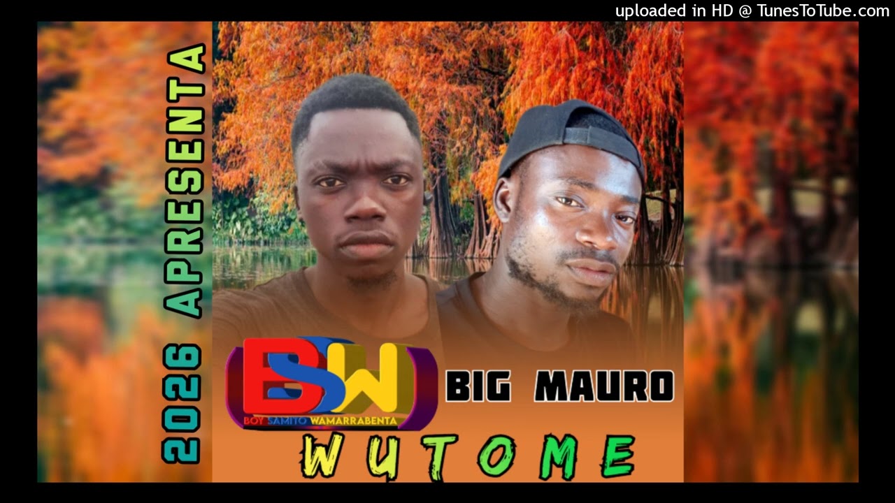 BSW- WA MARRABENTA FT-BIG-MAURO´[WUTOME]-BY-DELTON-2026