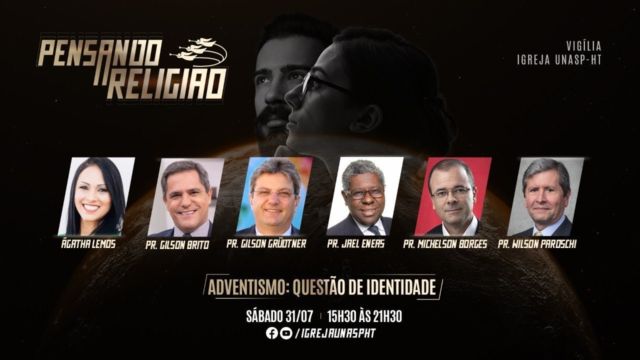 VIGÍLIA | Pensando Religião | Adventismo: Questão de Identidade | IGREJA UNASP HT