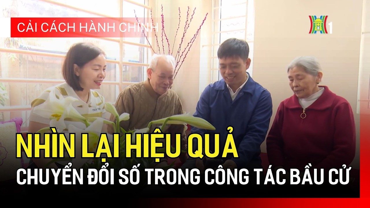 Nh&igrave;n lại hiệu quả chuyển đổi số trong c&ocirc;ng t&aacute;c bầu cử | Cải c&aacute;ch h&agrave;nh ch&iacute;nh