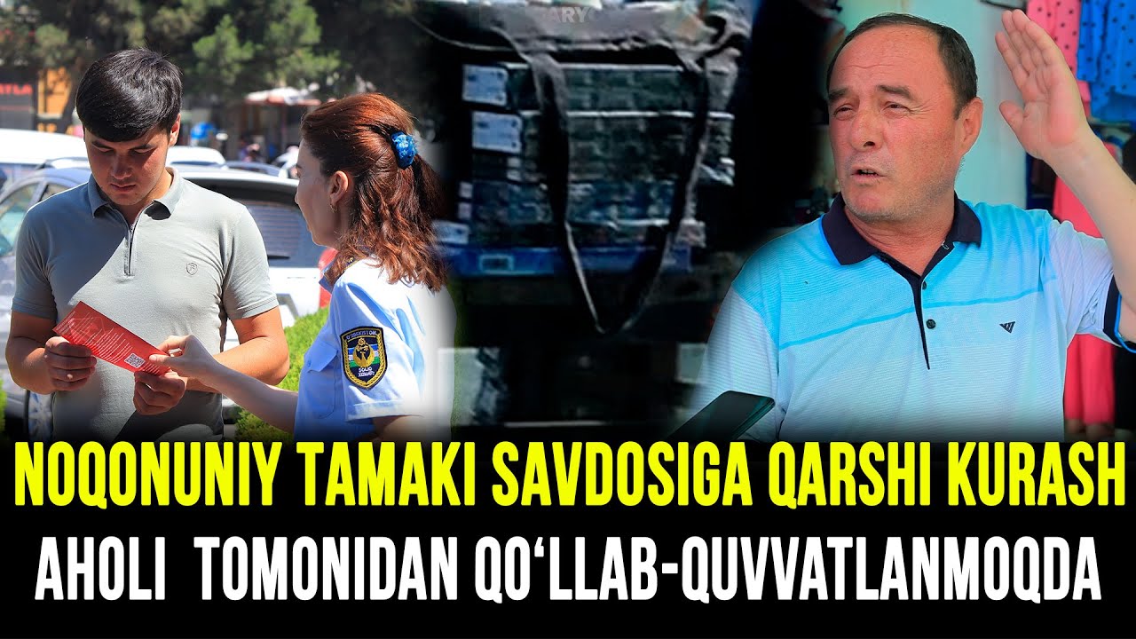 Noqonuniy tamaki savdosiga qarshi kurash aholi  tomonidan qo‘llab-quvvatlanmoqda
