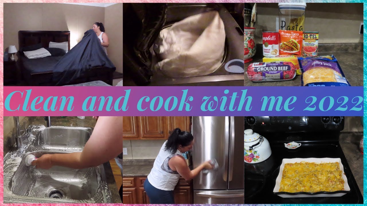 Clean and cook with me 2022