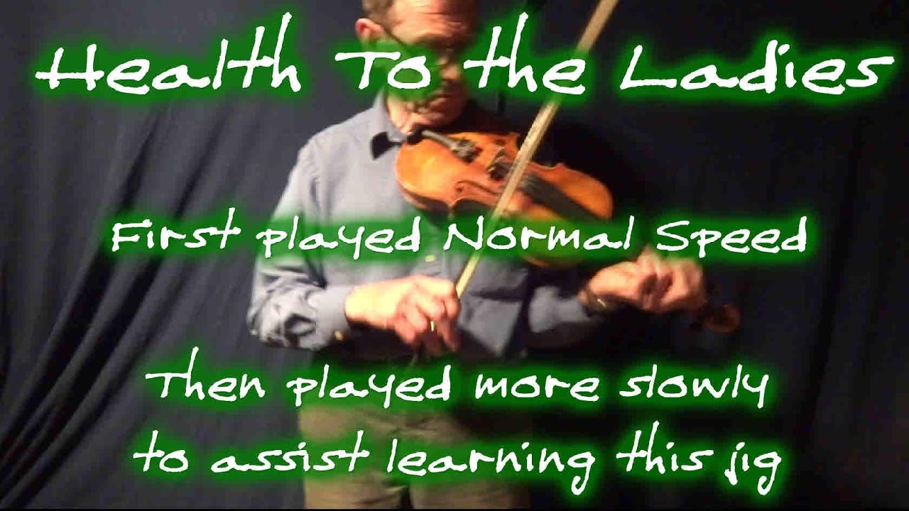 Health to the Ladies - Irish Jig - normal speed, then played slower