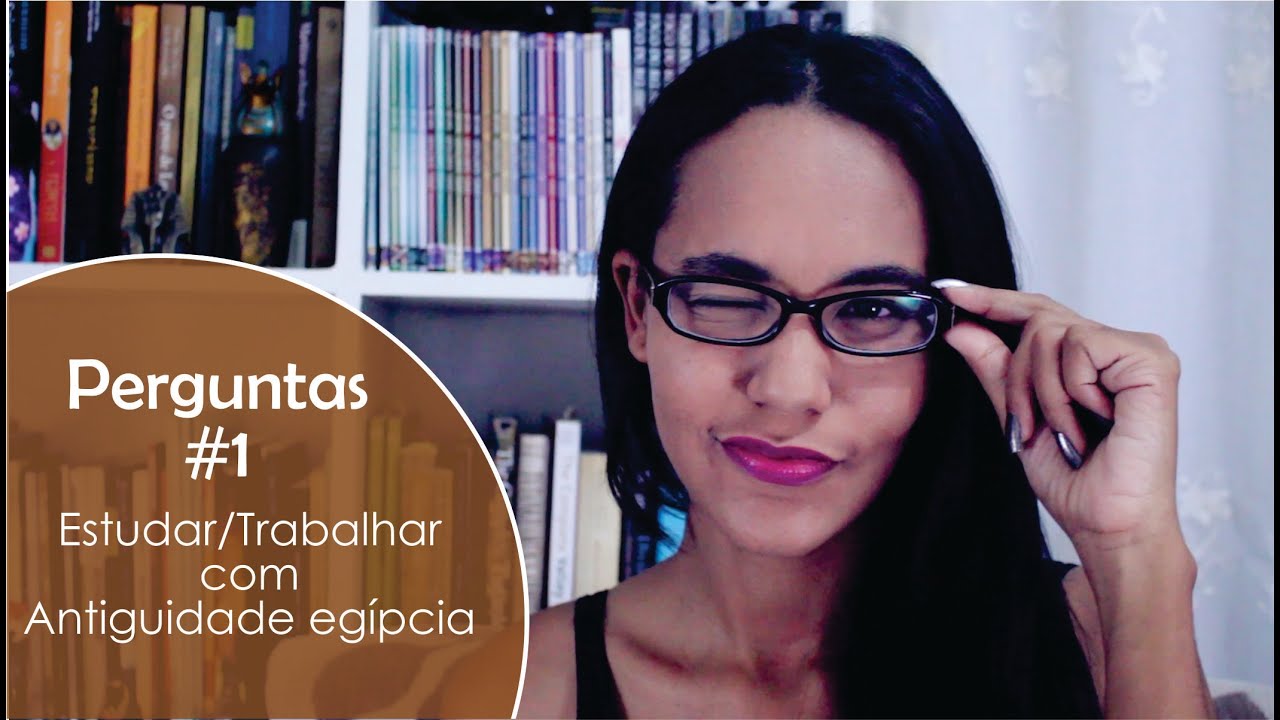 Perguntas #1 Estudar/Trabalhar com Antiguidade egípcia