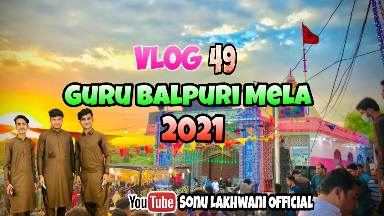 Guru Balpuri Mela 2021 | Hindus Temple in Pakistan | Thana Bula Khan | Sonu Lakhwani | Mela Vlog