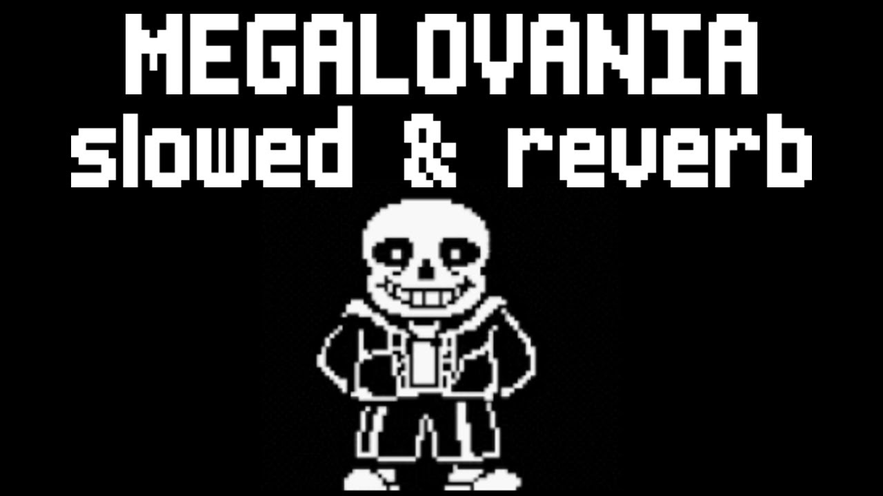 MEGALOVANIA [slowed + reverb]