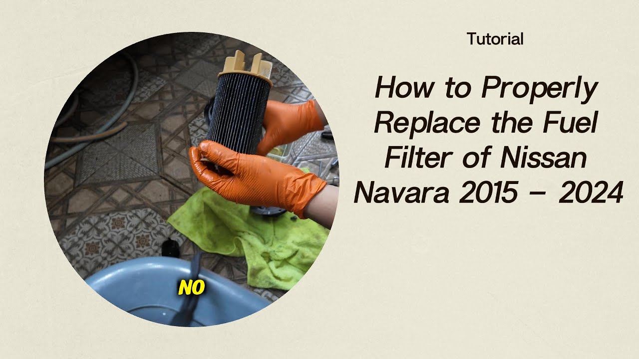 How to Replace Fuel Filter on Nissan Navara (2015–2024) | Step-by-Step DIY Guide