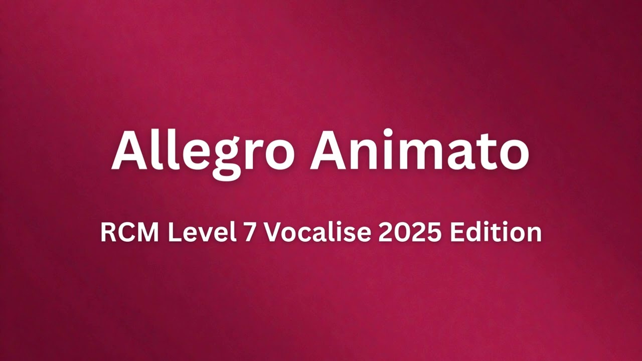 Allegro Animato - RCM Level 7 Vocalise