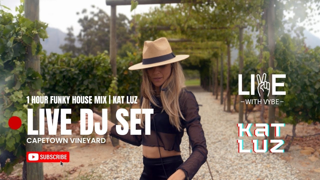 Cape Town Vineyard DJ Mix | 1-Hour Funky House Live Set ft. KAT LUZ & LIVE with VYBE 🌅🎧