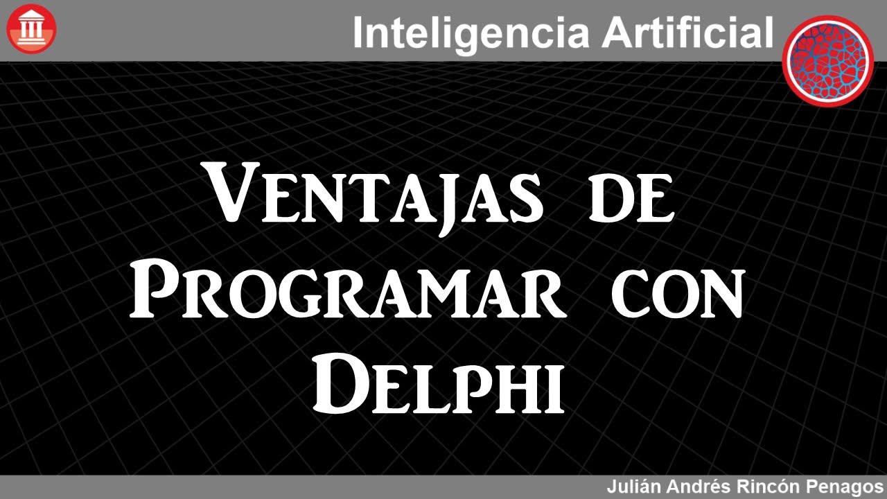 IA con Delphi Clase 004 Ventajas de Programar con Delphi