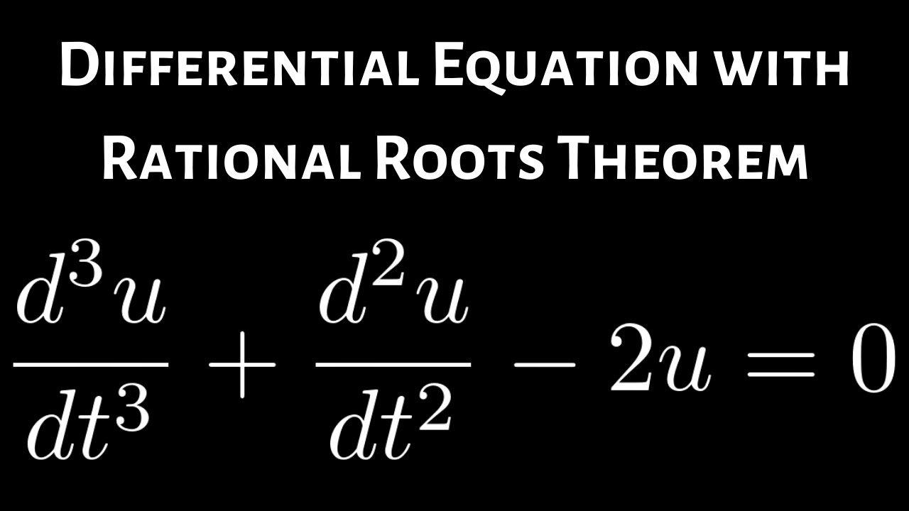 Differential Equation with the Rational Roots Theorem
