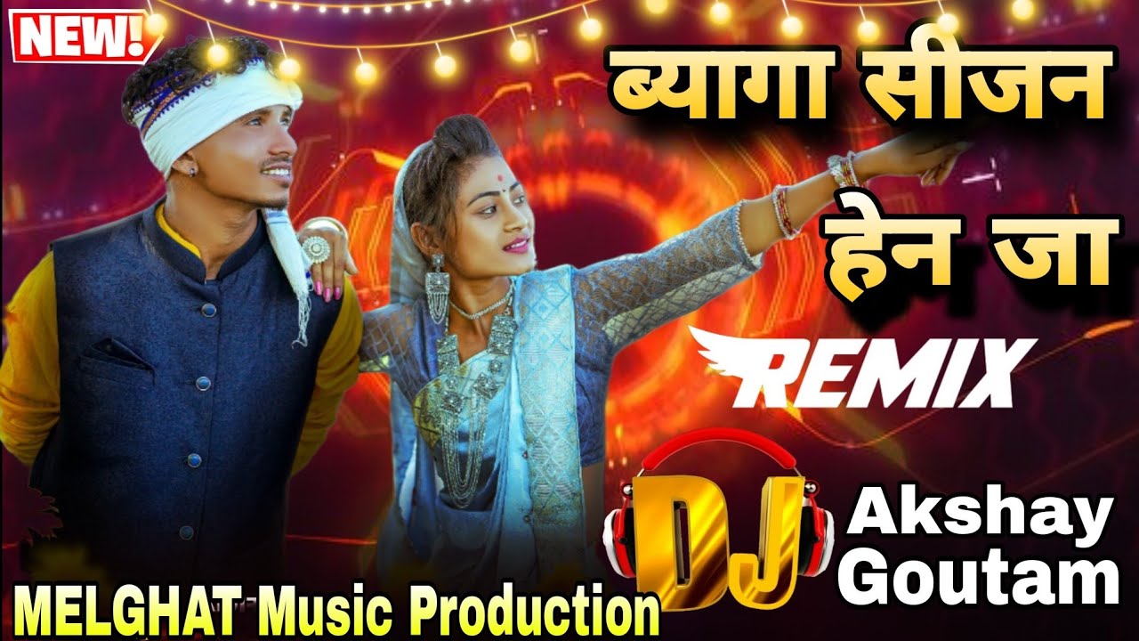 Korku New Song Byaga Sijan Hen Ja Korku Dj Song ब्यागा सीजन हेन जा  Dj Akshay Goutam 
