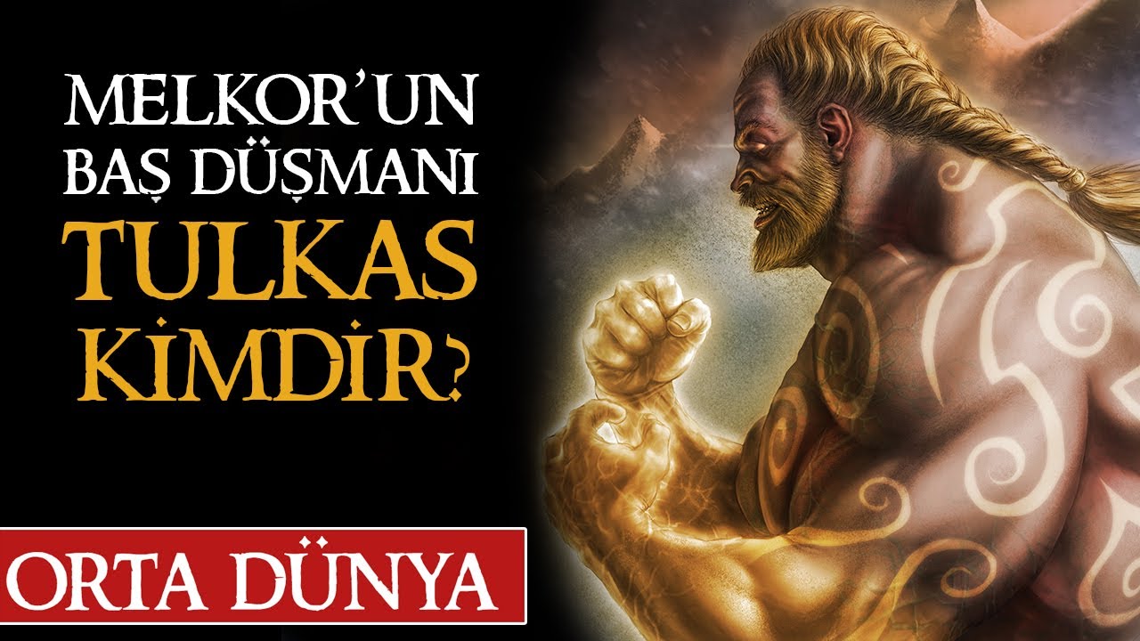 TULKAS KİMDİR? Orta D&uuml;nya | Y&uuml;z&uuml;klerin Efendsi