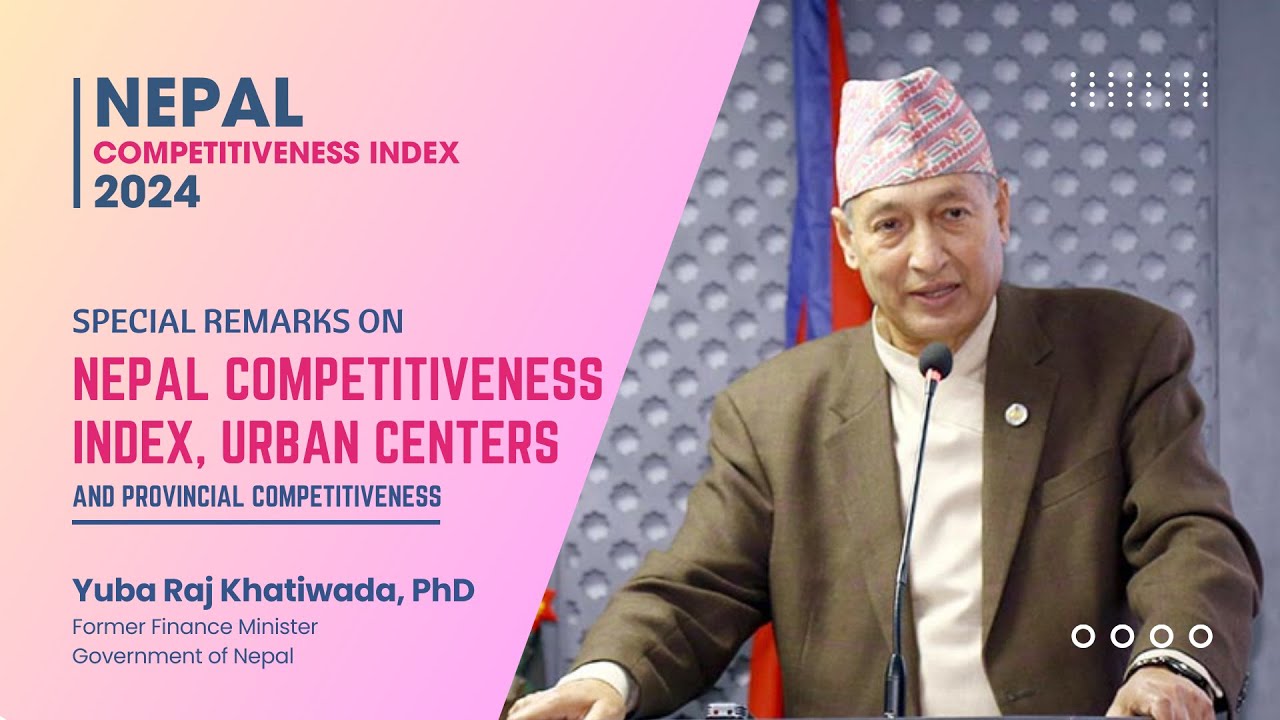 Nepal Competitiveness Index 2024 | Urban Centers and Competitiveness | Yuba Raj Khatiwada, PhD