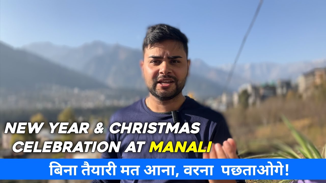 Christmas & New Year Celebration at Manali | Important things to know about