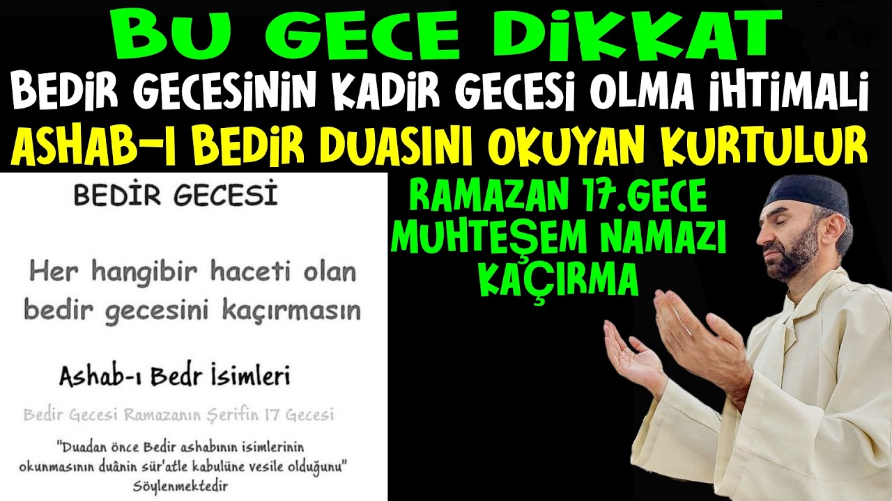 Bu Gece Dikkat! Bedir Gecesi Namazını Kaçırma..Bu Gece Kadir Gecesi Olabilir..Herkese Nasip Olmaz..