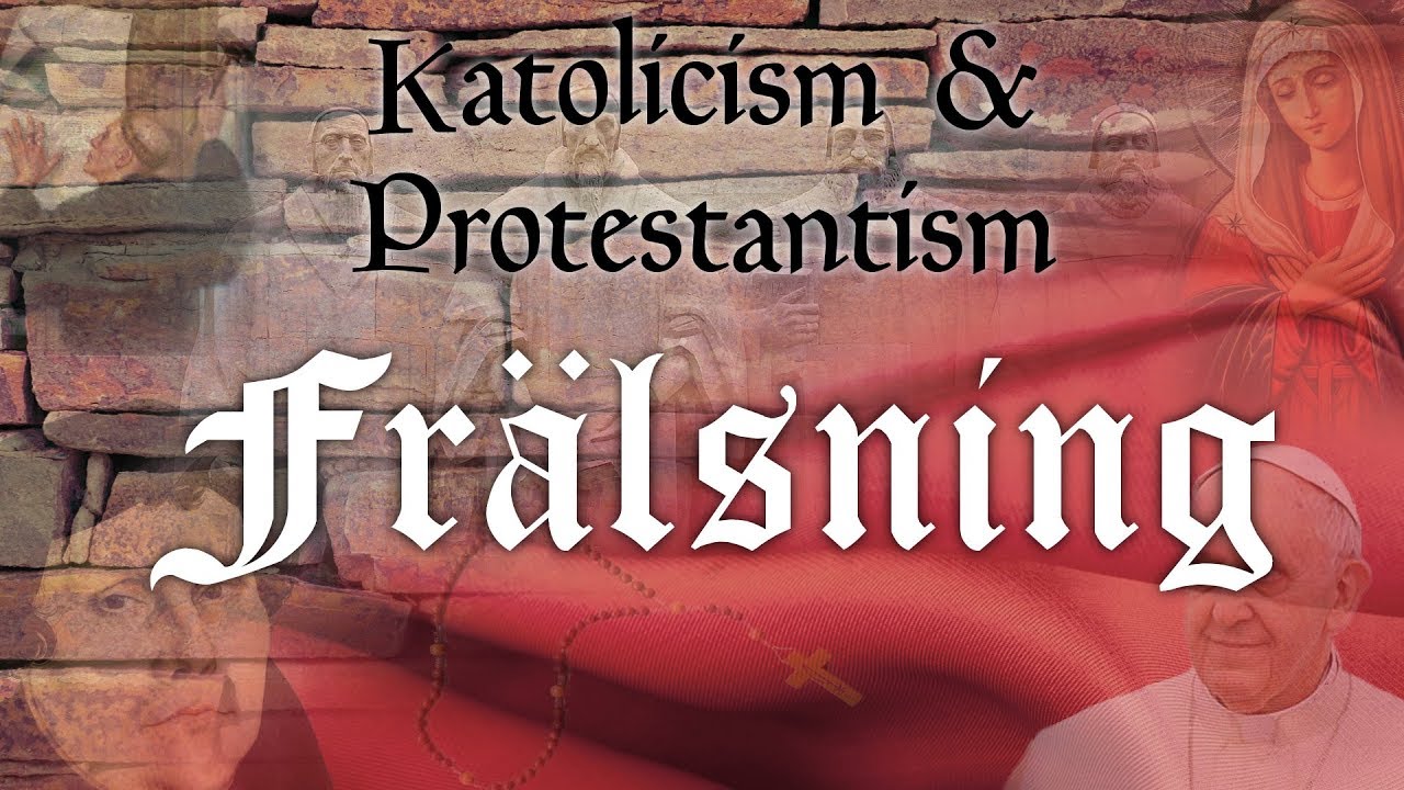 Katolicism & Protestantism - Fr&auml;lsning