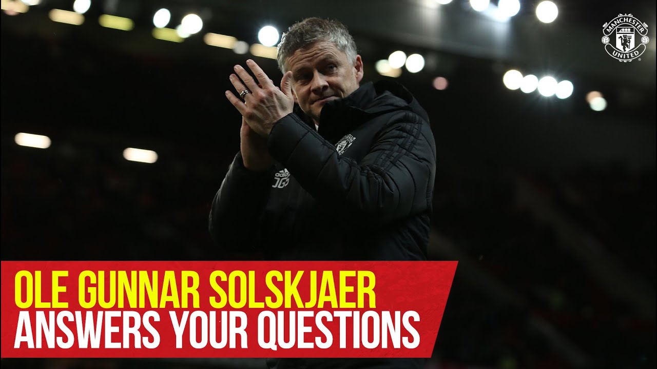 Ole Gunnar Solskjaer answers your questions | Fans' Q&A | Manchester United