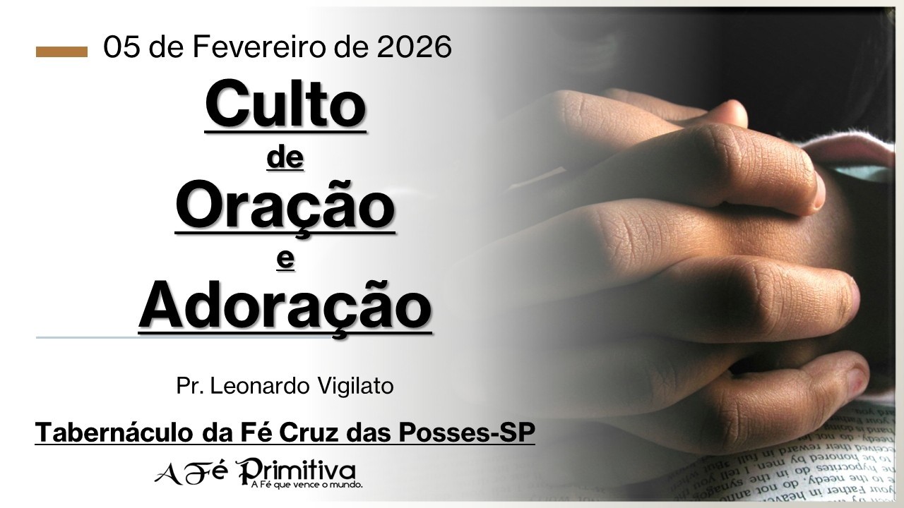 05/02/2026 Quinta-feira - Culto de Oração Cruz das Posses-SP