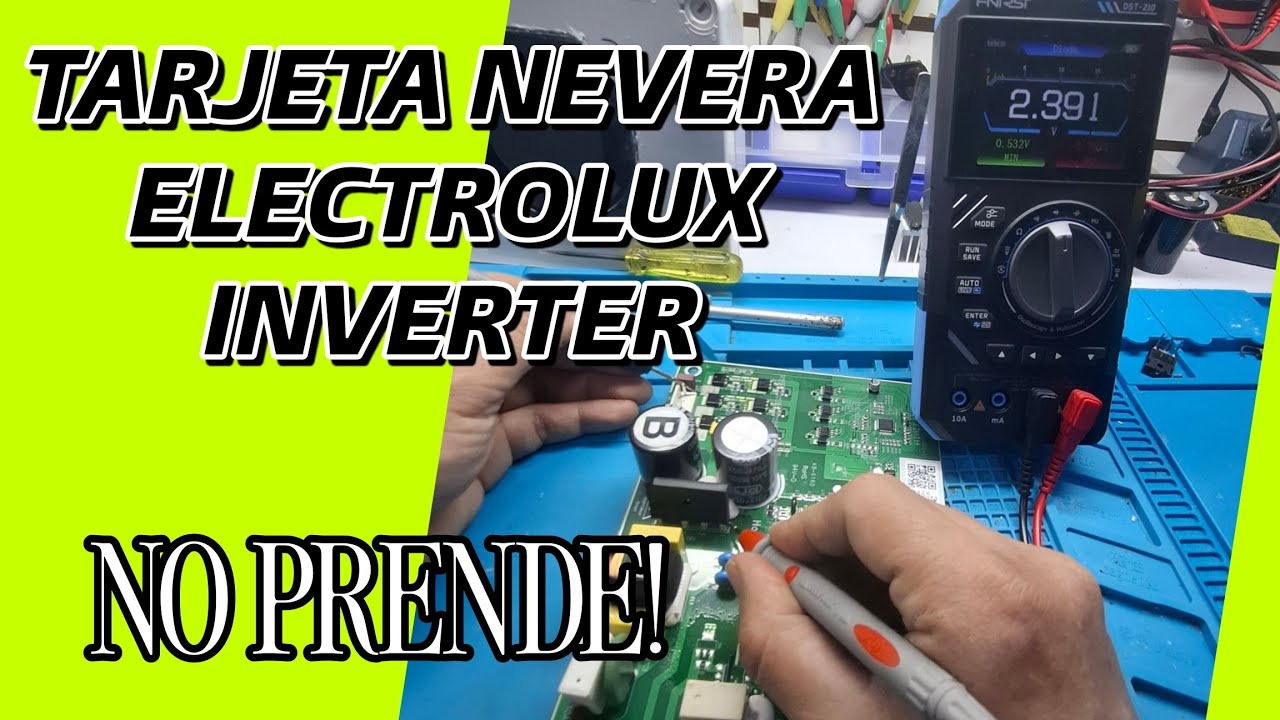 Nevera Electrolux Inverter No Enfría? Revisa la Tarjeta Así