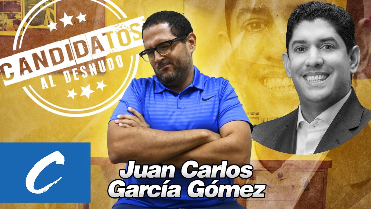 Candidatos al desnudo: Juan Carlos Garc&iacute;a G&oacute;mez