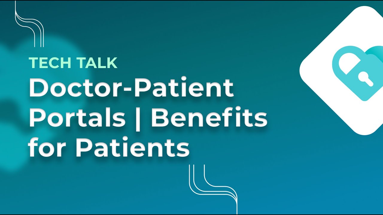 TECH TALK: The Benefits of a Medical Doctor Patient Portal | Part 1 (Benefits for the Patients)