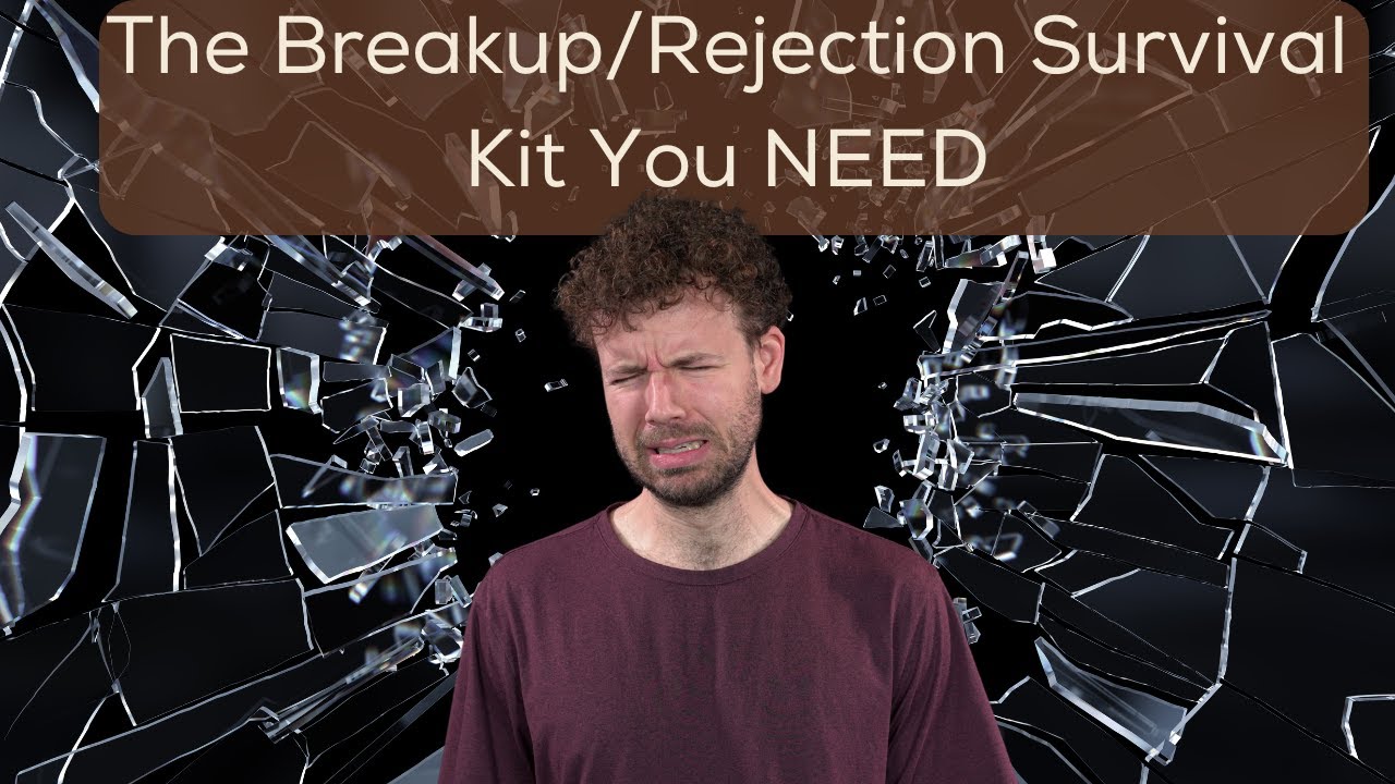 The BreakupRejection Survival Kit You NEED