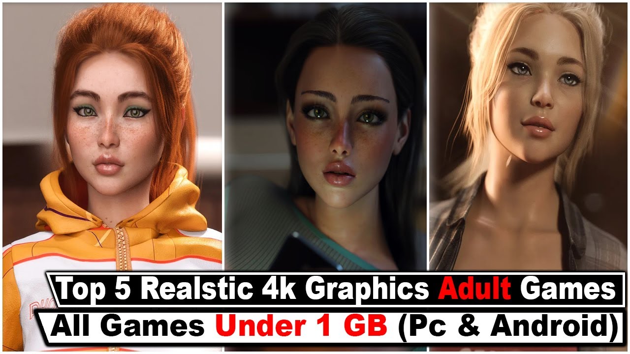 Top 5 Realistic 4K Quality Adult Games Under 1 GB [Pc & Android Both]