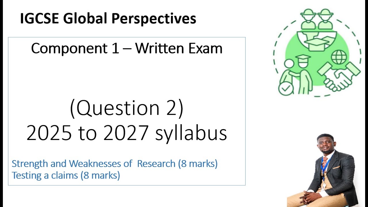 IGCSE Global perspectives Question 2 strength, weaknesses of and research and testing a claim