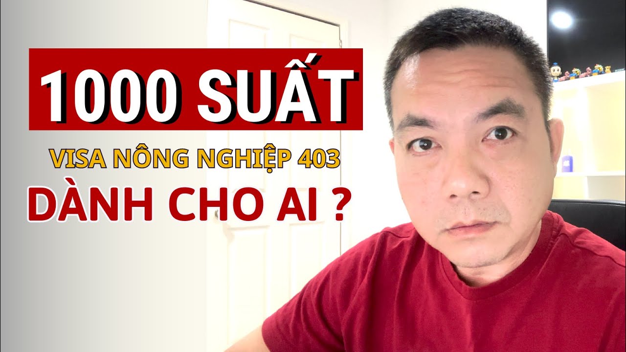 Visa Nông Nghiệp 403 SẼ DÀNH CHO NHỮNG AI ? KHI NÀO TUYỂN ? KHI NÀO ĐẾN ÚC ?
