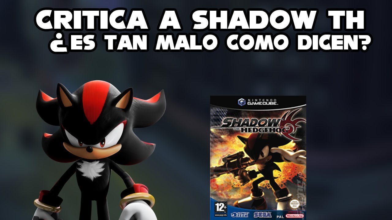 Critica a Shadow The Hedgehog - &iquest;Es tan malo como dicen o bueno? (Loquendo)