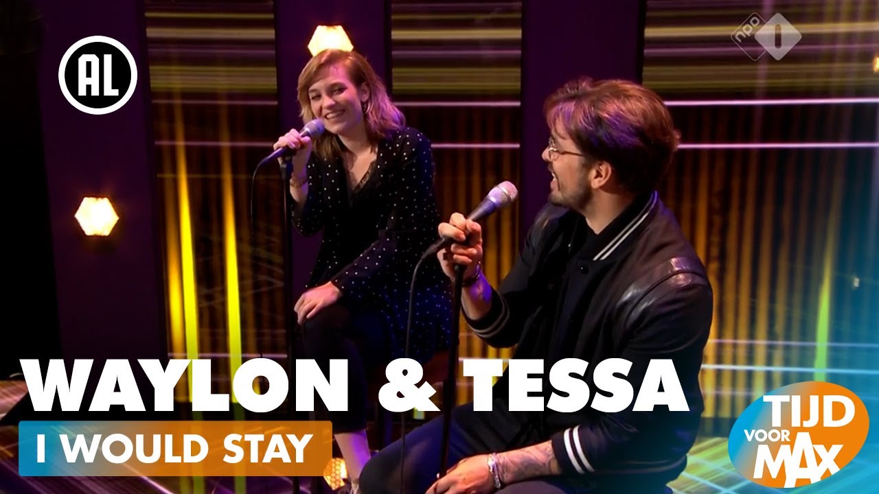 Waylon en Tessa - I Would Stay | TIJD VOOR MAX