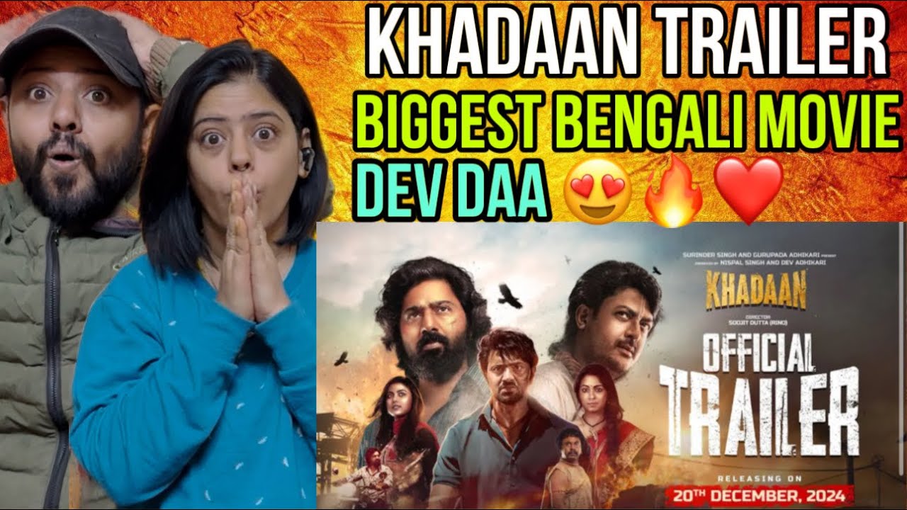 Khadaan - Official Trailer Reaction | Dev | Jisshu | Barkha | Idhika | Soojit Dutta |