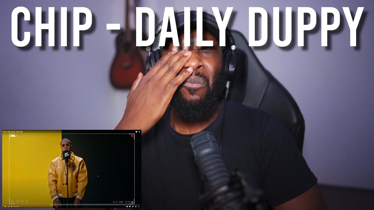Chip - Daily Duppy | GRM Daily [Reaction] | LeeToTheVI